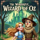 The Wonderful Wizard of Oz, L. Frank Baum