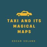 Taxi and Its Magical Maps, Oscar Voland