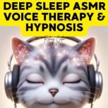 Deep Sleep ASMR Voice Therapy and Hyp..., Relaxy Calm
