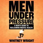 Men Under Pressure, Whitney Wright