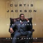 Hustle Harder, Hustle Smarter, Curtis 50 Cent Jackson