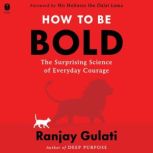How to Be Bold, Ranjay Gulati