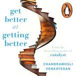 Get Better at Getting Better, V Chandramouli