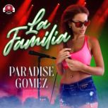 La Familia, Paradise Gomez