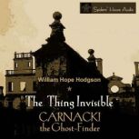 The Thing Invisible, William Hope Hodgson