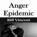 Anger Epidemic, Bill Vincent
