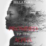 Promised to the Alpha Book 6 in 9 N..., Bella Lore