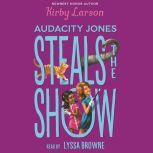 Audacity Jones Steals the Show, Kirby Larson