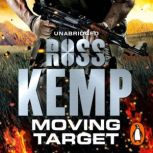 Moving Target, Ross Kemp