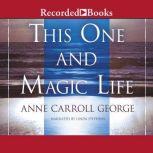 This One and Magic Life A Novel of a Southern Family, Anne George