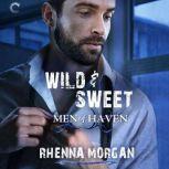 Wild & Sweet (The Haven Brotherhood, #2), Rhenna Morgan