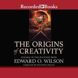 The Origins of Creativity, Edward O. Wilson