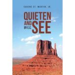 Quieten and See, Eugene St. Martin Jr.