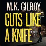 Cuts Like a Knife, M.K. Gilroy