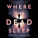 Where the Dead Sleep, Joshua Moehling