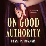 On Good Authority, Briana Una McGuckin