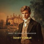 Henry Dunbar, Mary Elizabeth Braddon