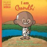 I am Gandhi, Brad Meltzer