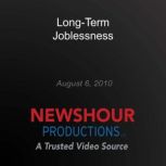 LongTerm Joblessness, PBS NewsHour