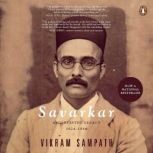 Savarkar (Part 2) A: A Contested Legacy, 1924-1966, Vikram Sampath
