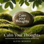 Calm your Thougts, Alexa Monroe