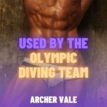 Used by the Olympic Diving Team Gay ..., Archer Vale