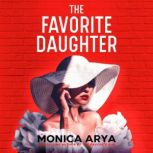 The Favorite Daughter, Monica Arya