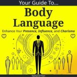 Your Guide To Body Language, Nathaniel Hart
