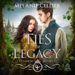 Ties of Legacy, Melanie Cellier
