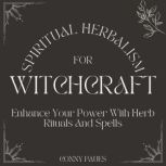Spiritual Herbalism for Witchcraft, Conny Paues