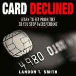 Card Declined, Landon T. Smith