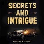 Secrets and Intrigue The Enigma of R..., Lachlan Everhart