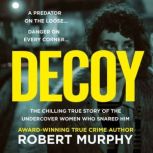 Decoy, Robert Murphy