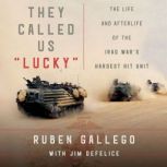 They Called Us Lucky, Ruben Gallego