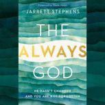 The Always God, Jarrett Stephens