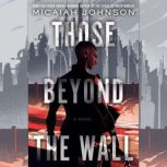 Those Beyond the Wall, Micaiah Johnson