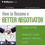 How to Become a Better Negotiator, Richard A. Luecke
