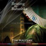 Beating the Babushka, Tim Maleeny