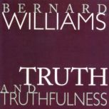 Truth and Truthfulness, Bernard Williams