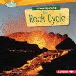 Investigating the Rock Cycle, Mary Lindeen