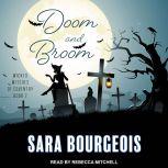 Doom and Broom, Sara Bourgeois