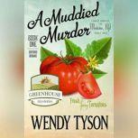 Muddied Murder, A, Wendy Tyson