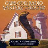 Captain Underhill Uncoils the Mystery The Cobra in the Kindergarten and The Whirlpool, Steven Oney