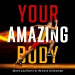 Your Amazing Body, Steve Laufmann