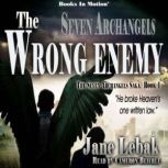 Seven Archangels  The Wrong Enemy, Jane Lebak