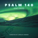 Psalm 140, King David