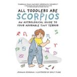 All Toddlers Are Scorpios, Johanna Gohmann