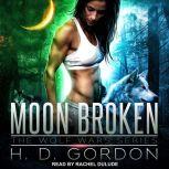 Moon Broken, H. D. Gordon