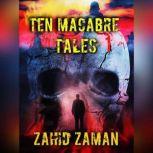 TEN MACABRE TALES VOL1, Zahid Zaman