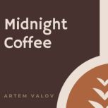 Midnight Coffee, Artem Valov